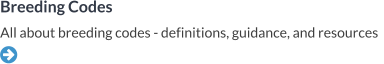 Breeding Codes All about breeding codes - definitions, guidance, and resources   